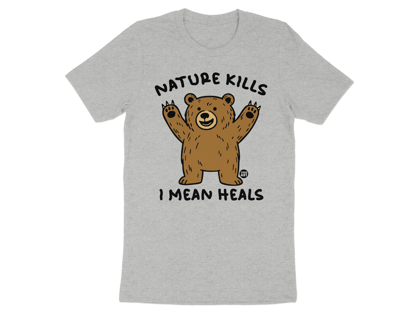 Nature Kills I Mean Heals Bear Graphic T-Shirt