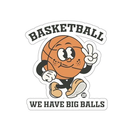 Basketball Cartoon We Have Big Balls Illustrated sticker