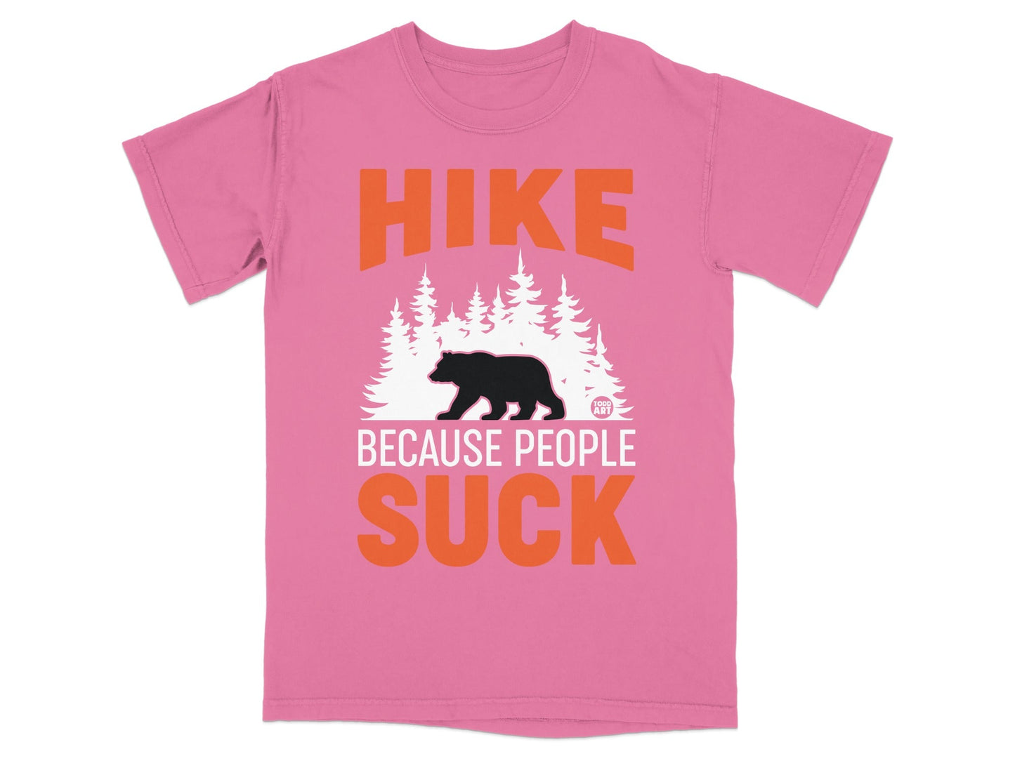 Hike Because People Suck Slogan T-Shirt