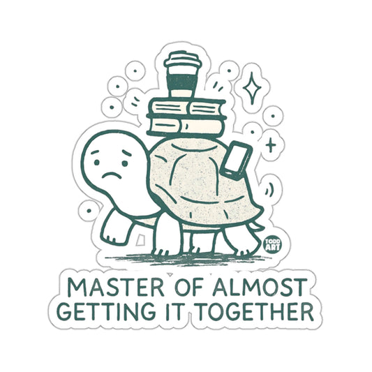 MASTER OF ALMOST GETTING IT TOGETHER 