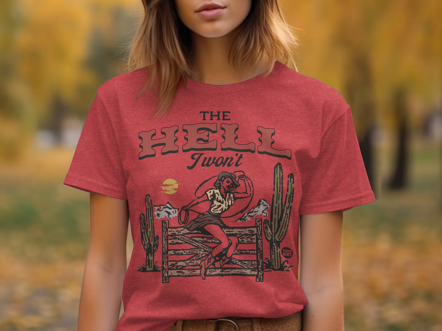 The Hell I Won't Western Graphic Tee Shirt