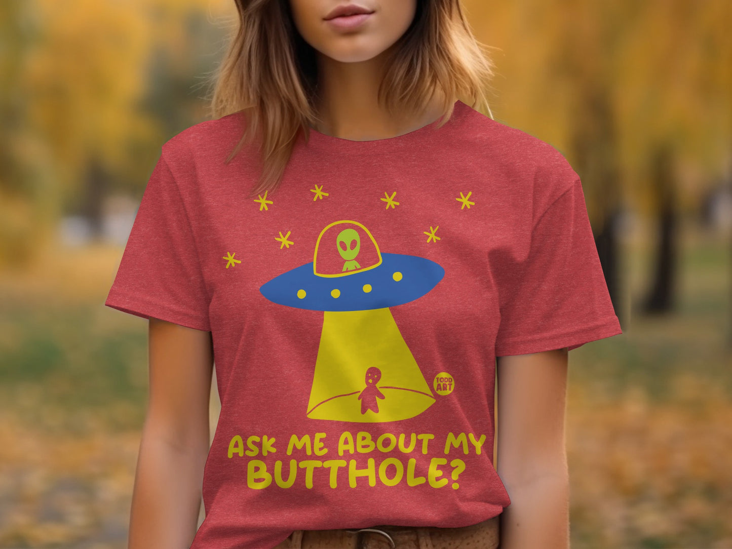 Ask Me About My Butthole UFO T-shirt