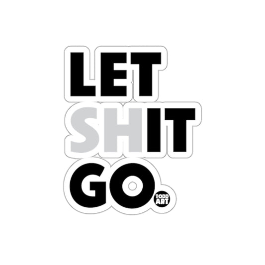 LET SHIT GO Graphic Sticker Motivational Wall Decor
