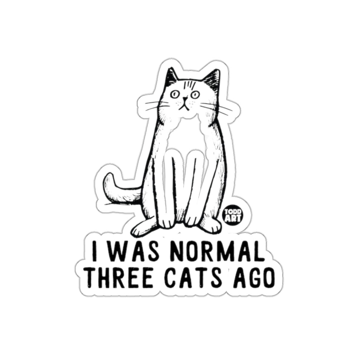 I Was Normal Three Cats Ago Funny Cat Sticker