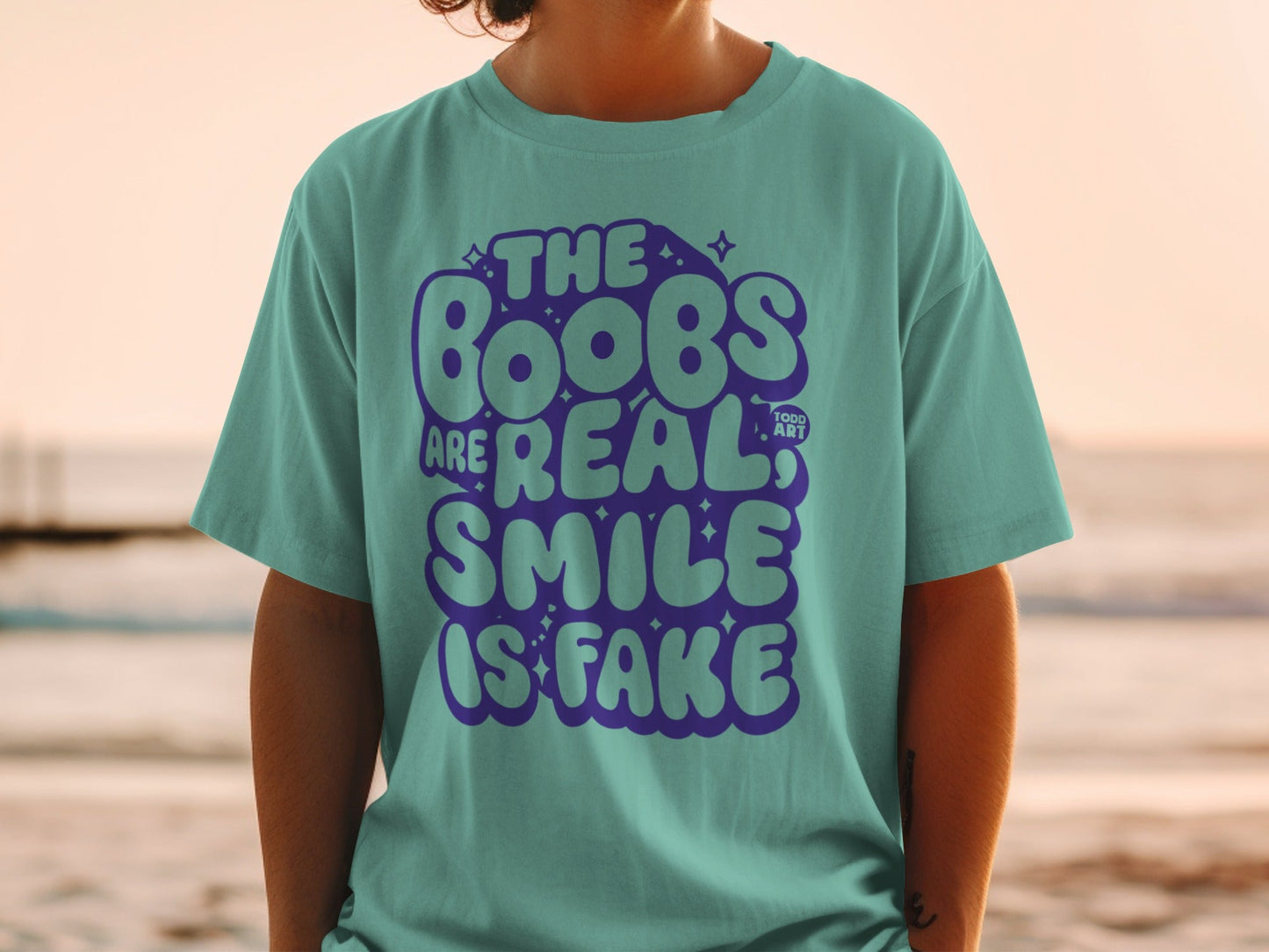 The Boobs Are Real Smile Is Fake Graphic T-shirt