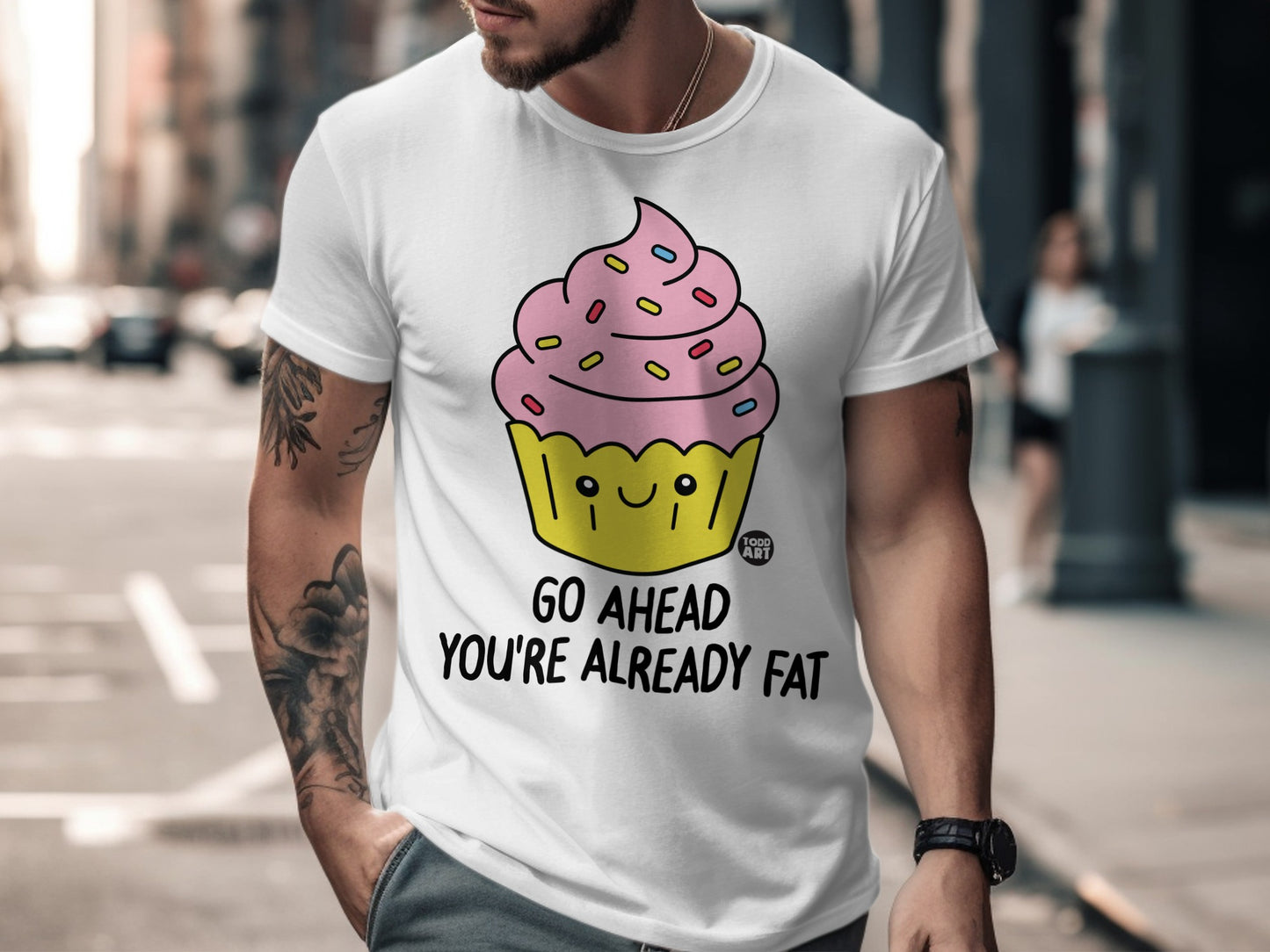 Go Ahead You're Already Fat Cupcake T-shirt