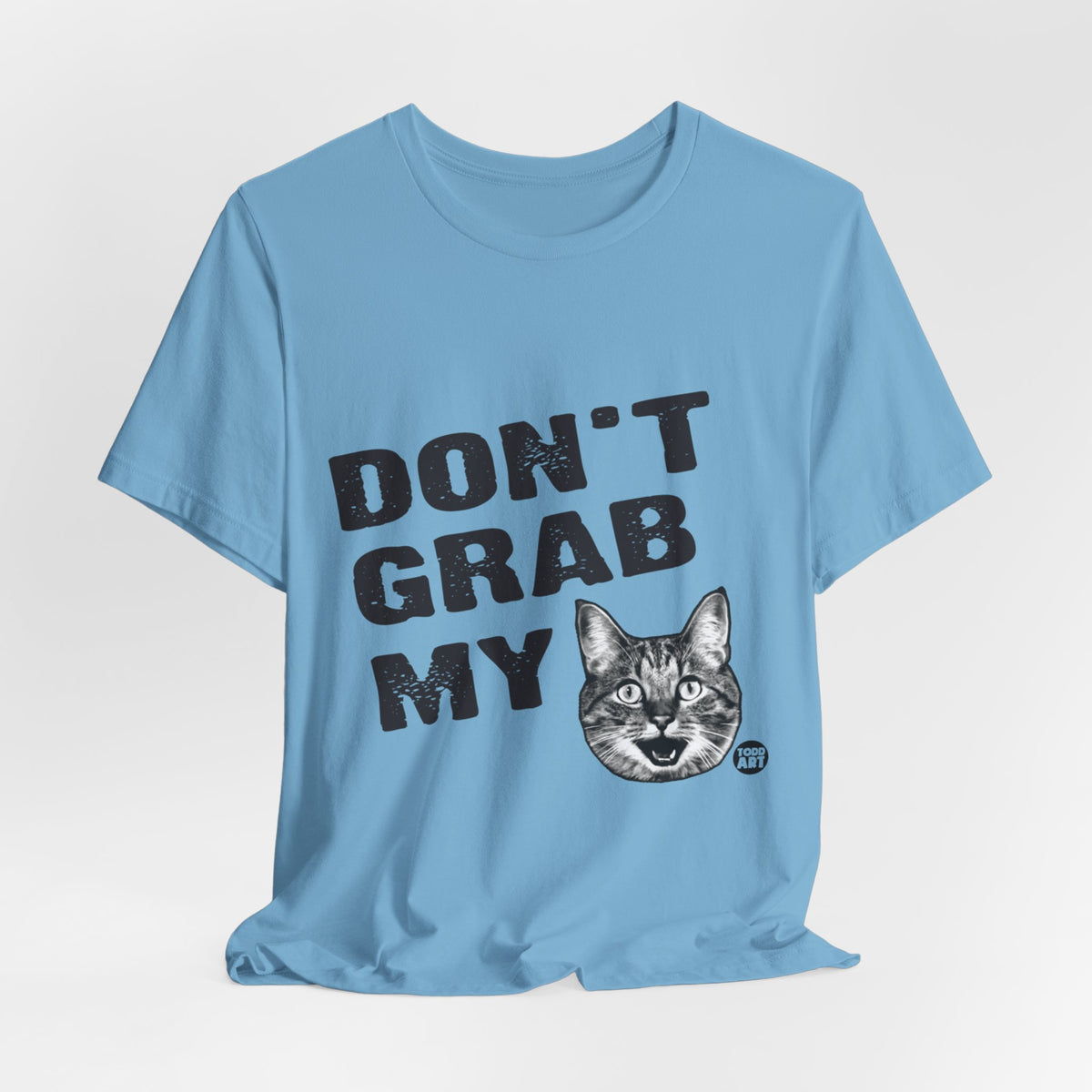 Don't gran My Pussy Todd Art Tee