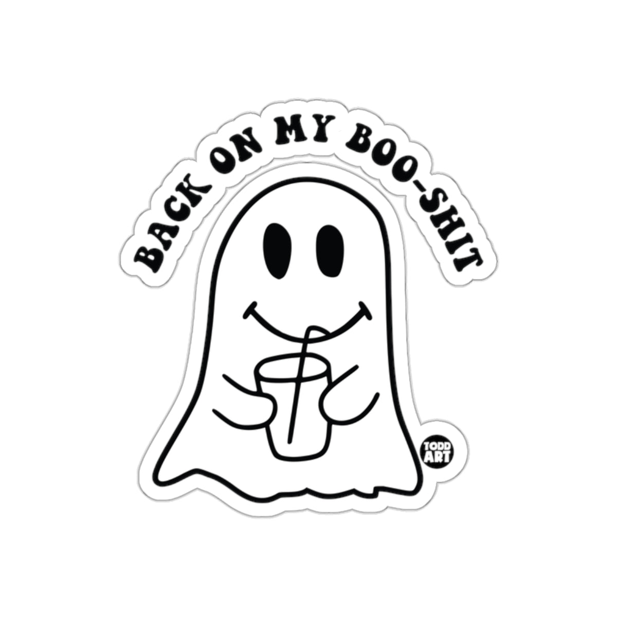 Back On My Boo-Shit Ghost Drinking Sticker