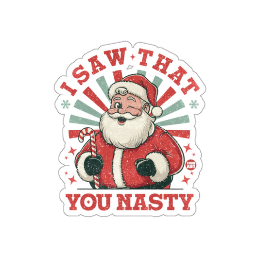 Funny Santa I Saw That You Nasty Sticker Design