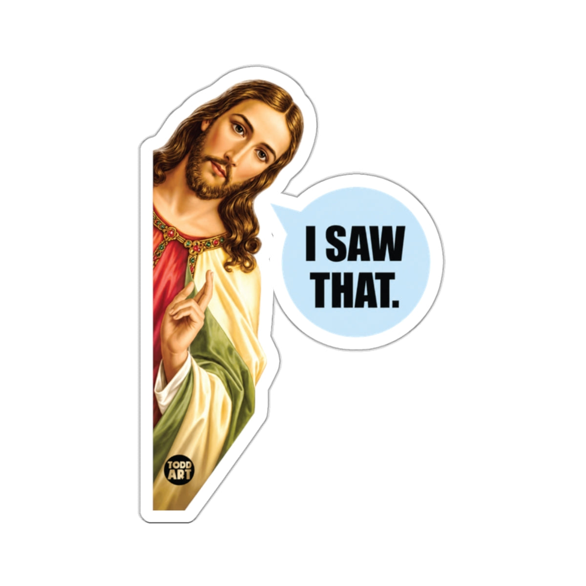 Jesus peeking around a corner with a speech bubble saying "I SAW THAT."