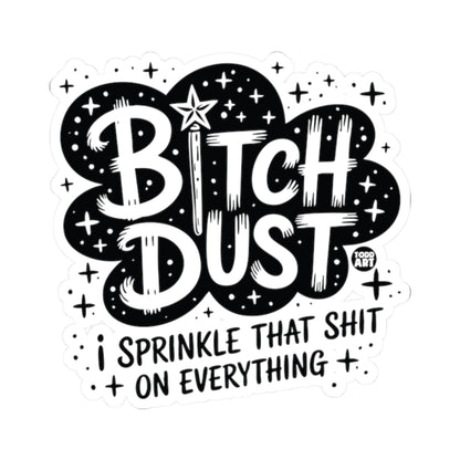 Bitch DustTodd Art Sticker