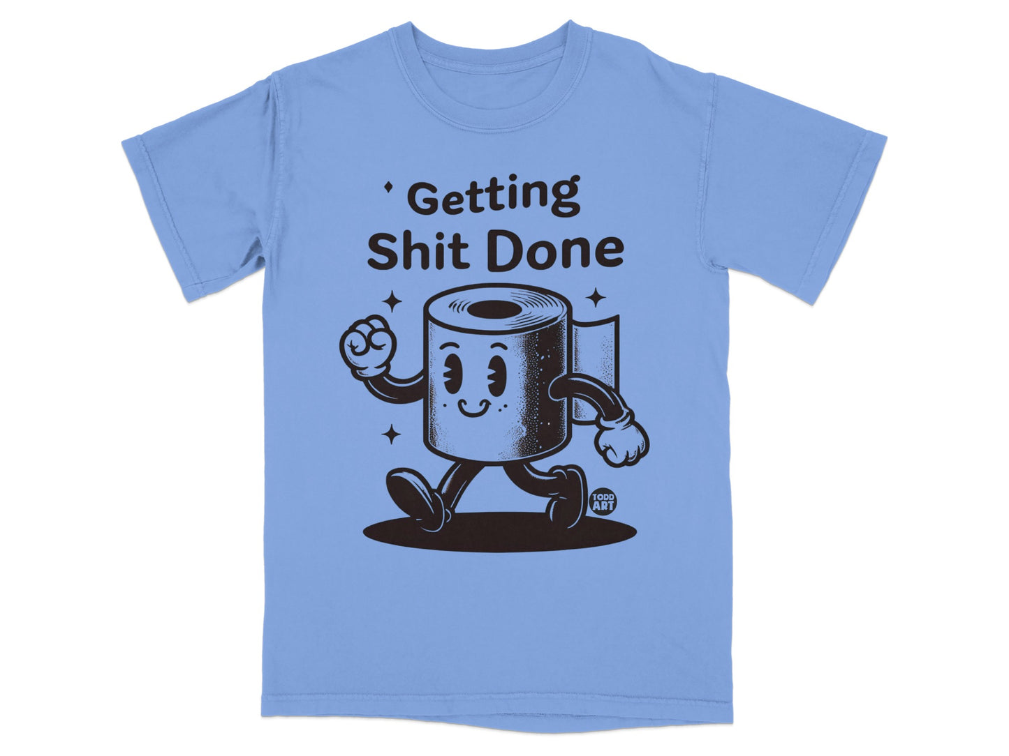 Light blue t-shirt with cartoon toilet paper character saying "Getting Shit Done".