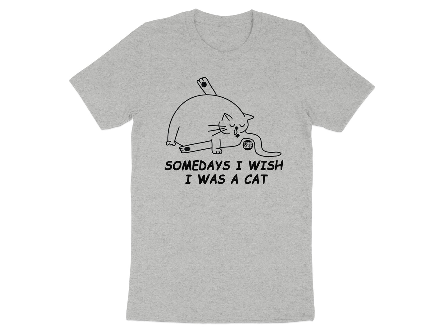 Somedays I Wish I Was A Cat Graphic T-Shirt