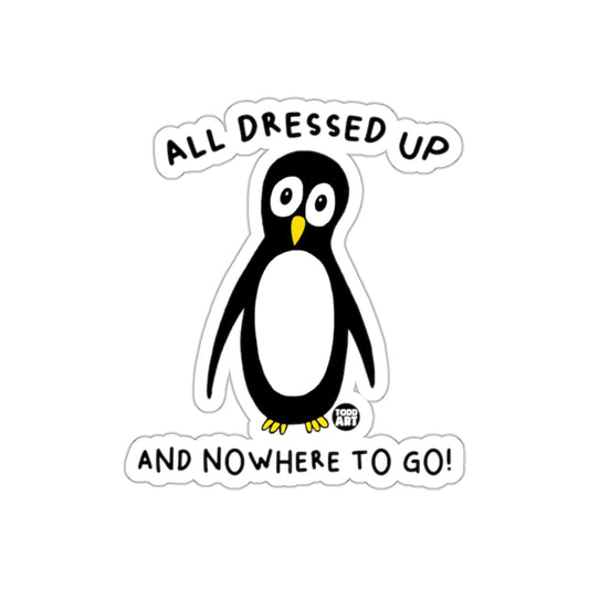 All Dressed Up And Nowhere To Go Penguin Art sticker