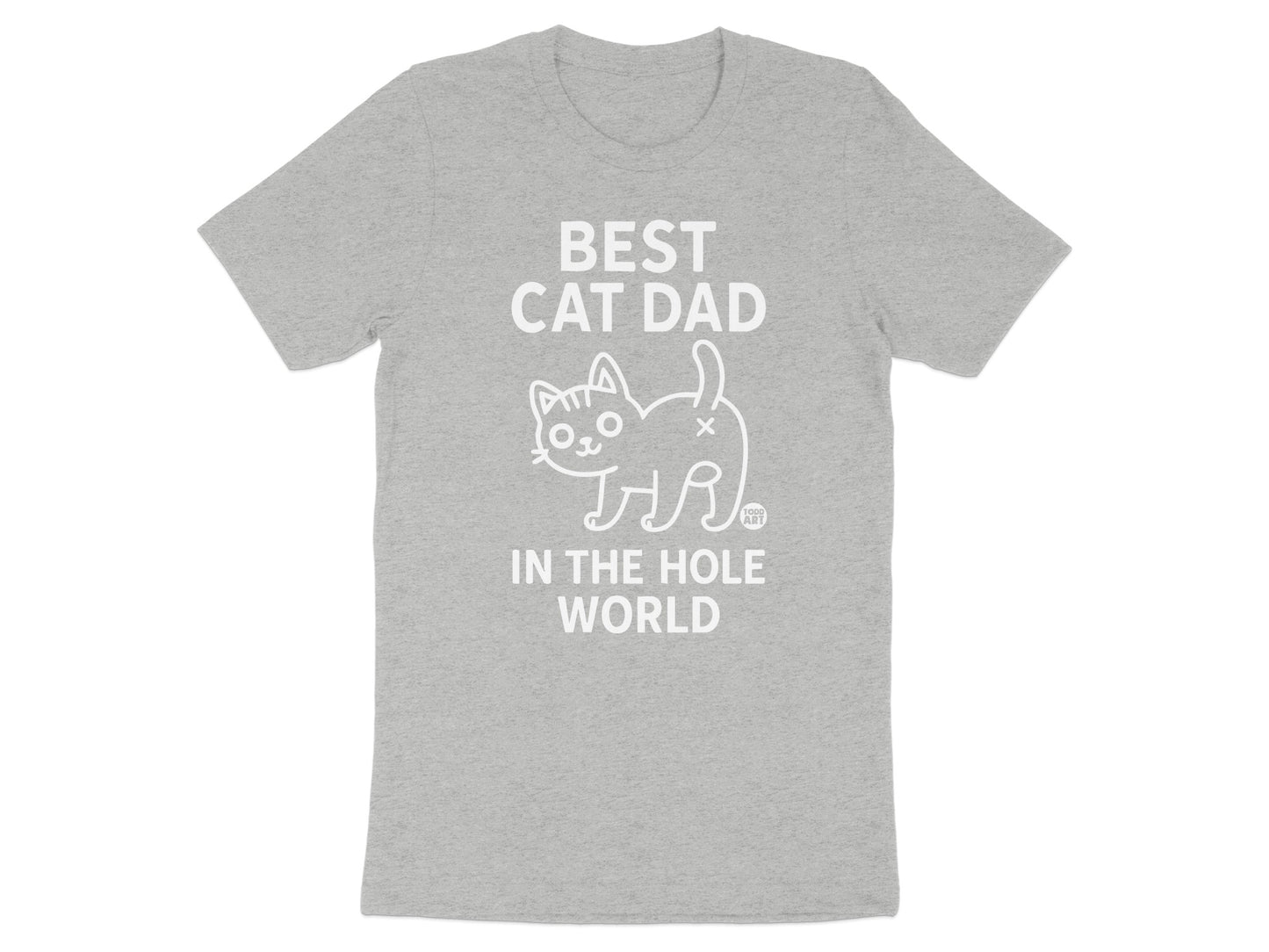 Best Cat Dad In The Hole World Funny T-shirt