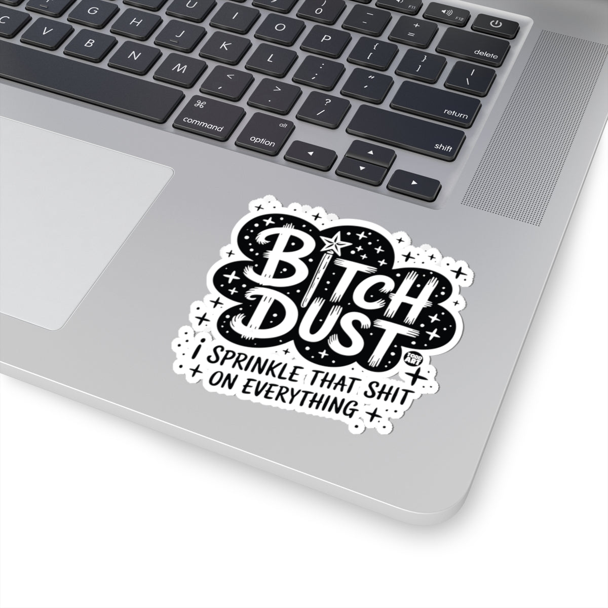 Bitch DustTodd Art Sticker