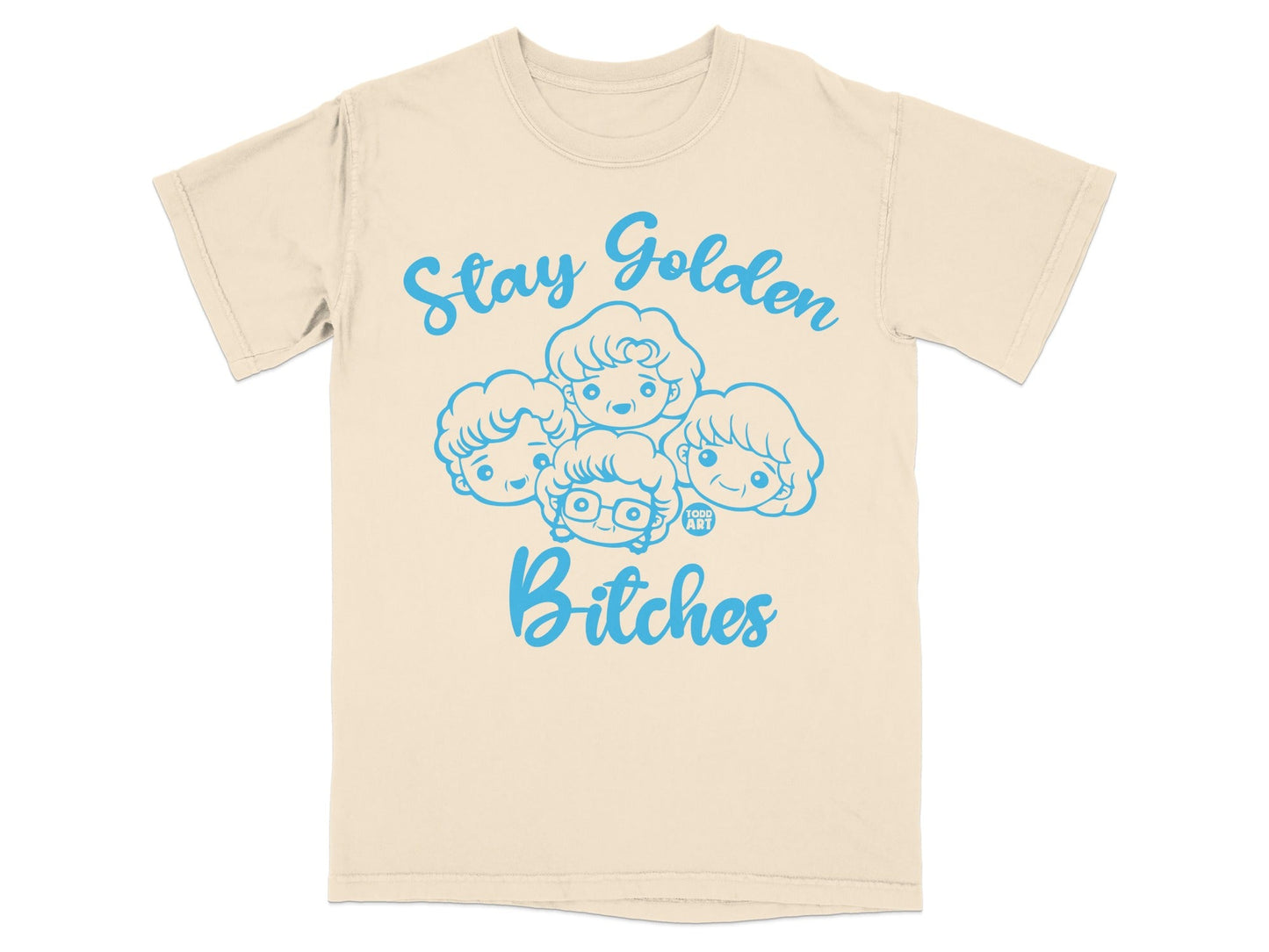Cream t-shirt with "Stay Golden Bitches" and cartoon faces.