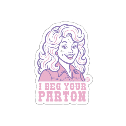 I Beg Your Parton Portrait Artwork Design sticker