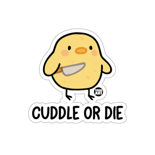 Cute Cuddle or Die Chick Sticker for Fun Appeal
