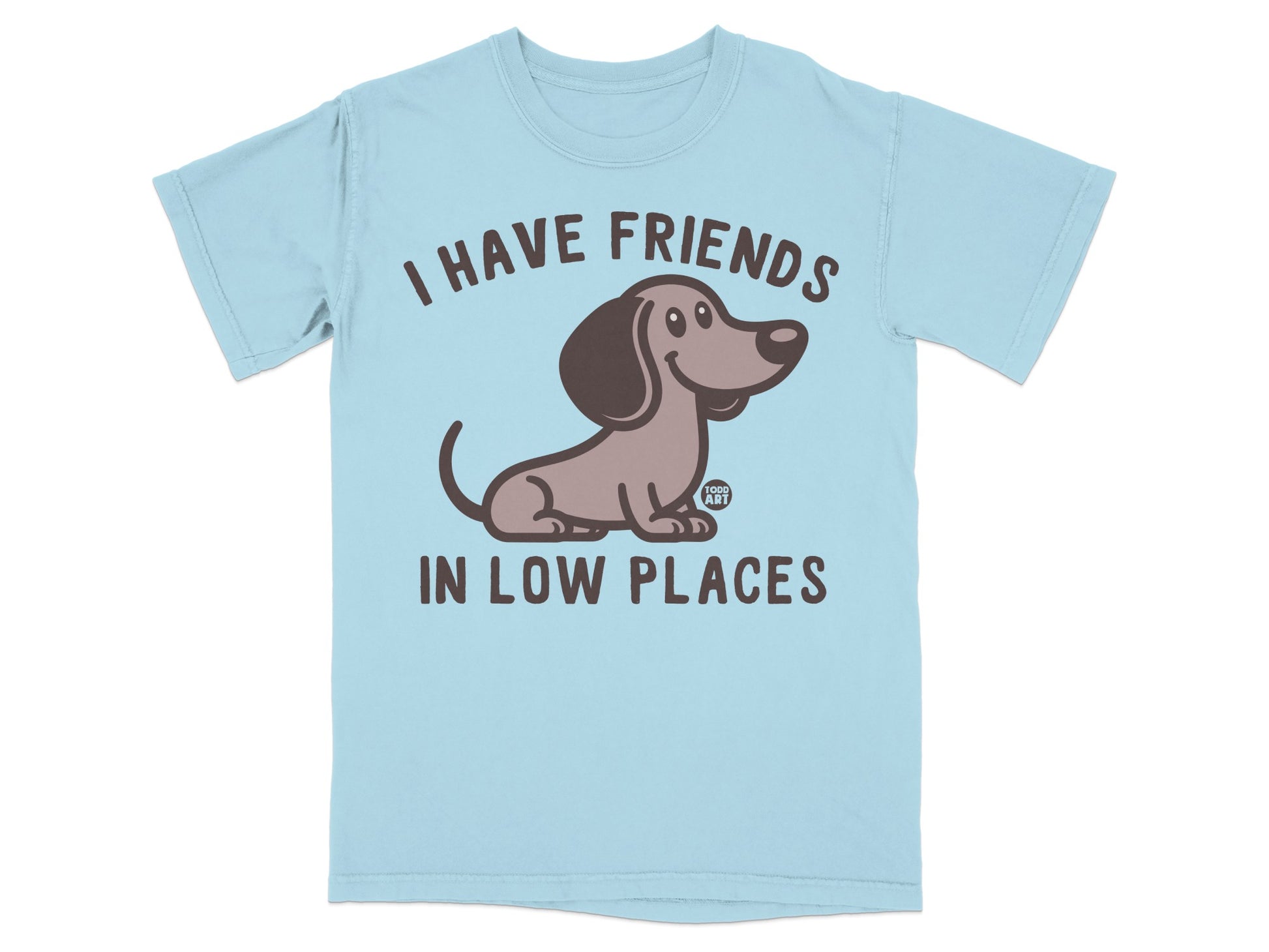 I Have Friends in Low Places Cute Dog Graphic T-shirt