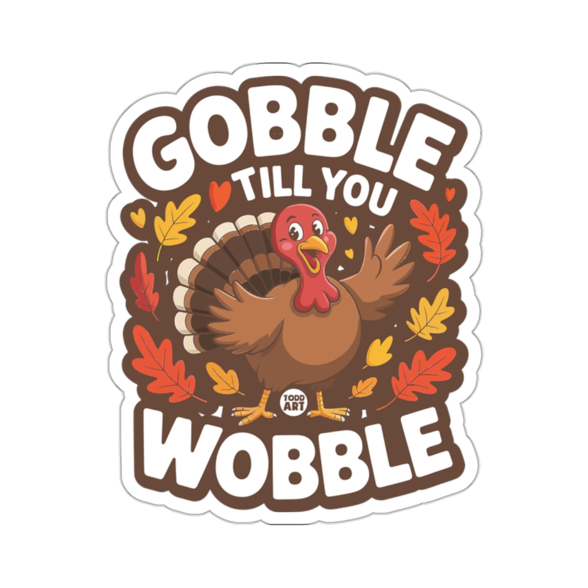 Gobble Till You Wobble Funny Thanksgiving 