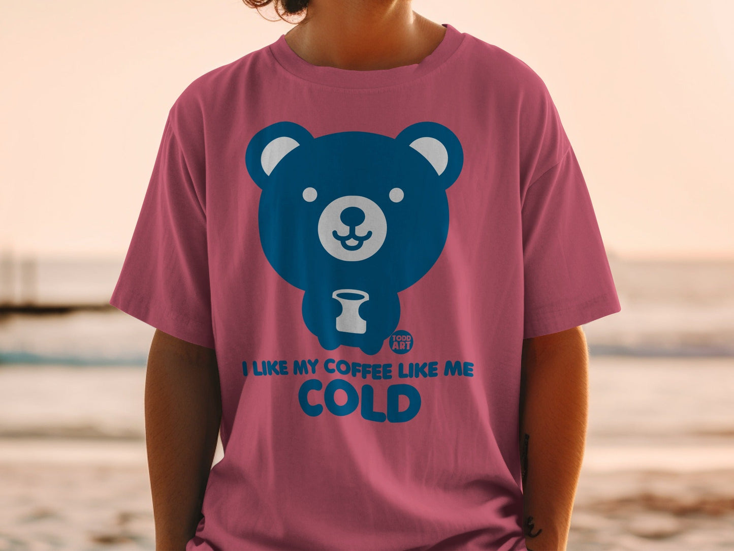 I Like My Coffee Like Me Cold Todd Art Bear Shirt