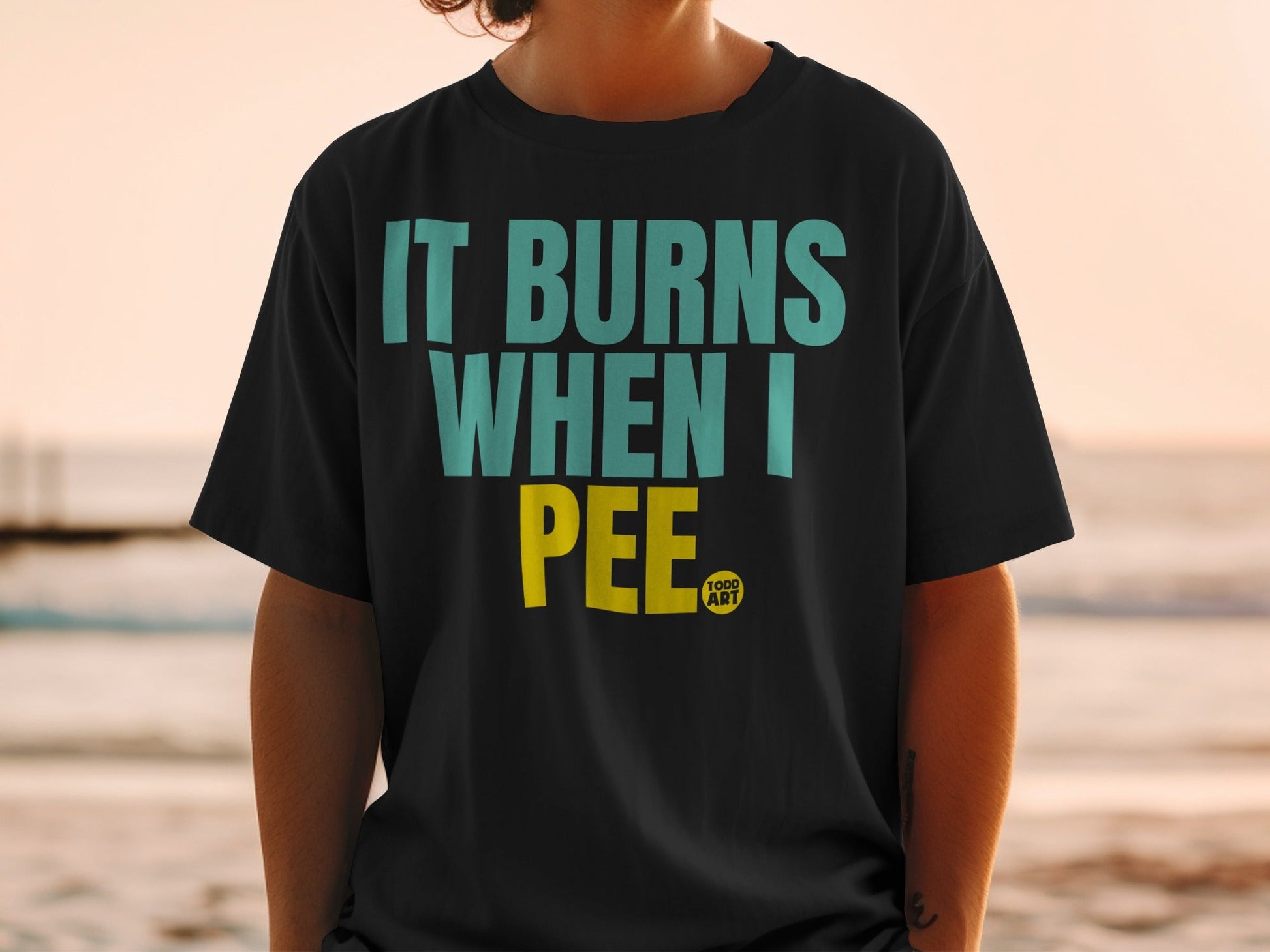 It Burns When I Pee Funny Graphic T-shirt