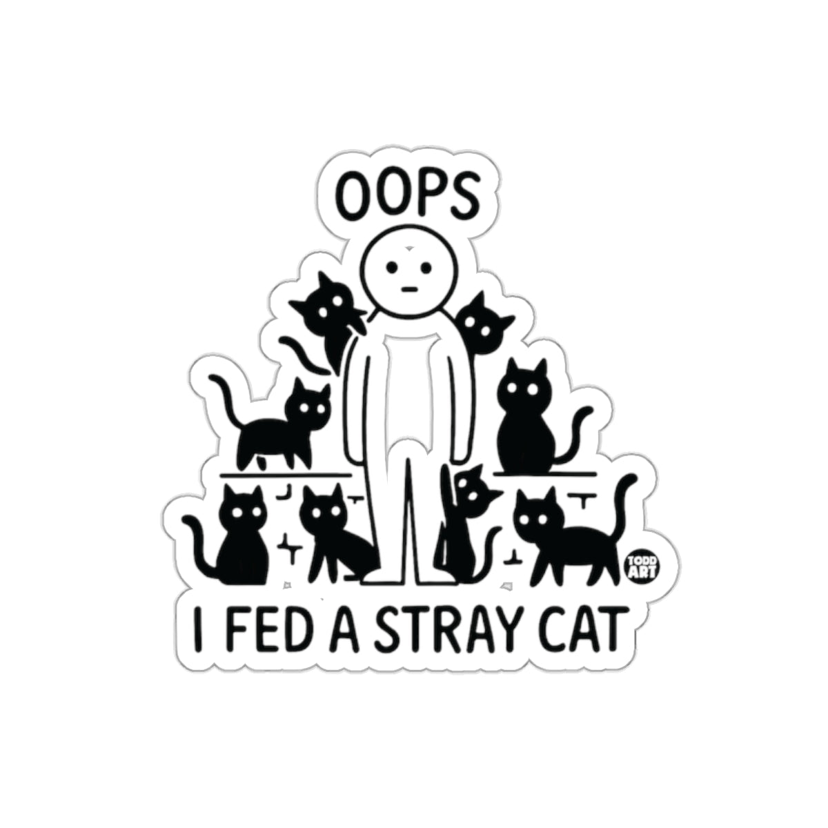Oops I Fed A Stray Cat Design Sticker for Cat Lovers