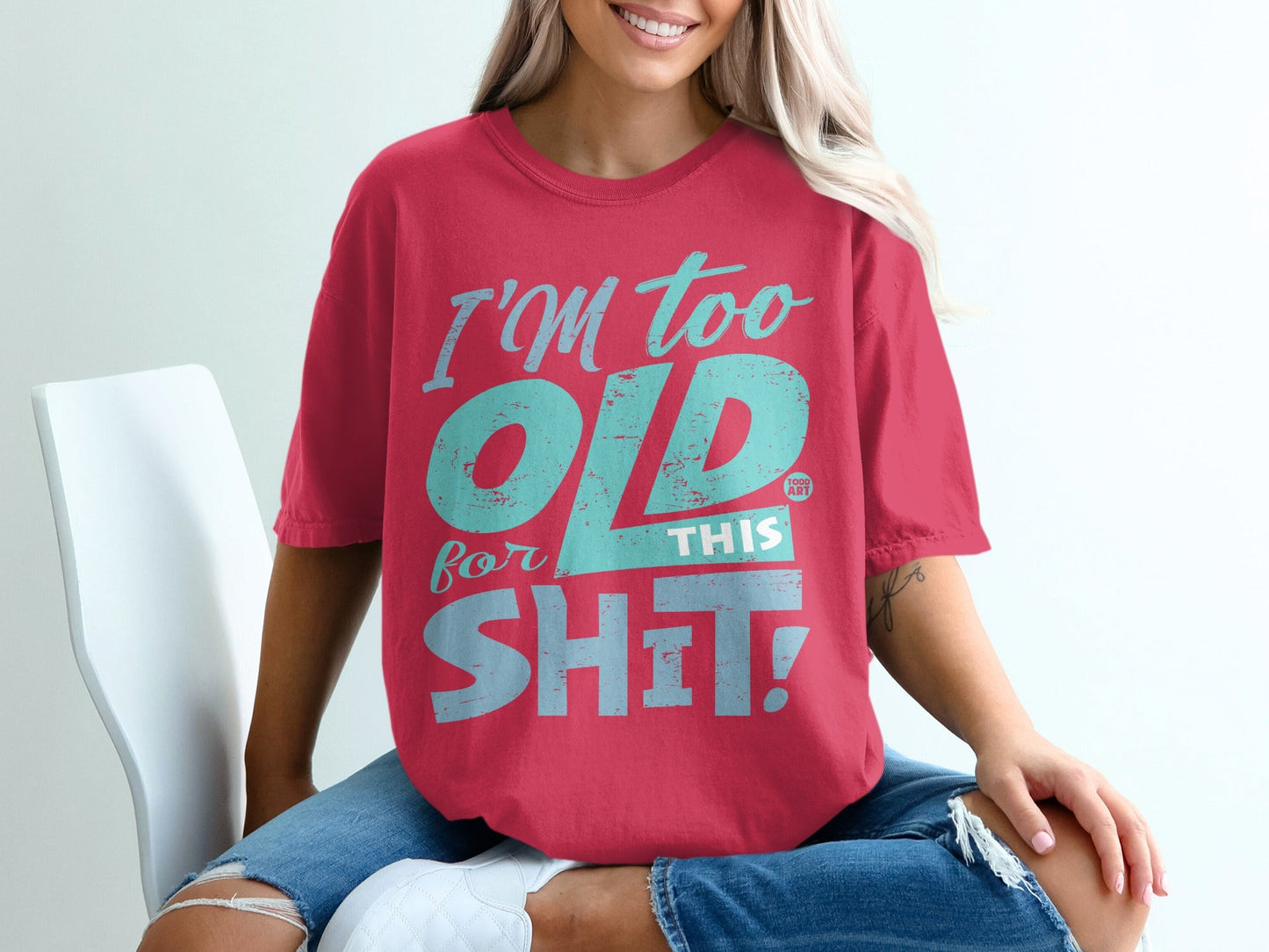 I'm Too Old For This Shit Graphic Tee Shirt