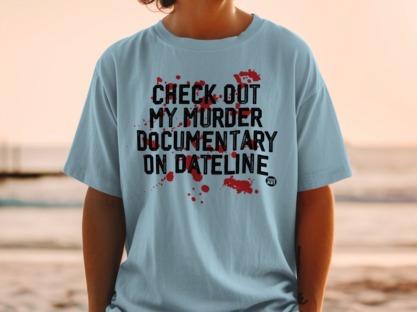 Check Out My Murder Documentary On Dateline T-Shirt
