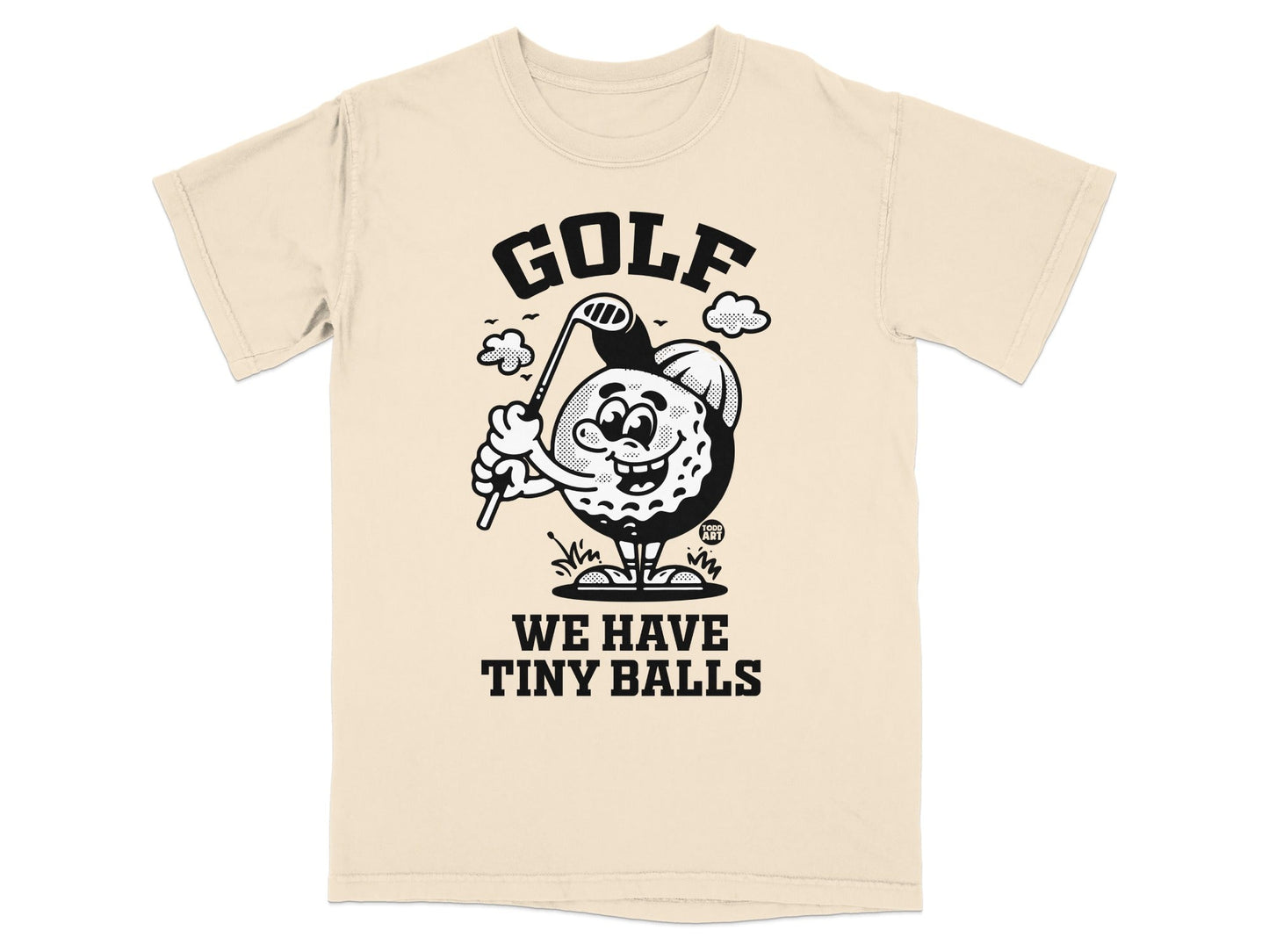 T-shirt with "GOLF WE HAVE TINY BALLS" text and cartoon golf ball with club.