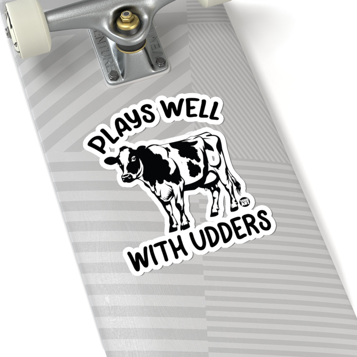 Plays Well With Udders Todd Art Sticker