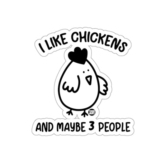 I Like Chickens And Maybe 3 People Sticker Product
