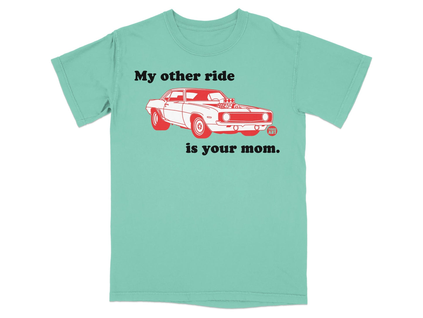 Teal t-shirt with vintage Camaro and text "My other ride is your mom".