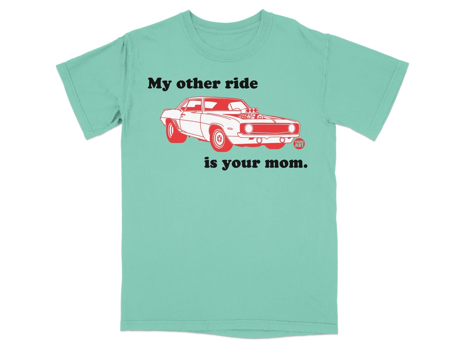 Teal t-shirt with vintage Camaro and text "My other ride is your mom".