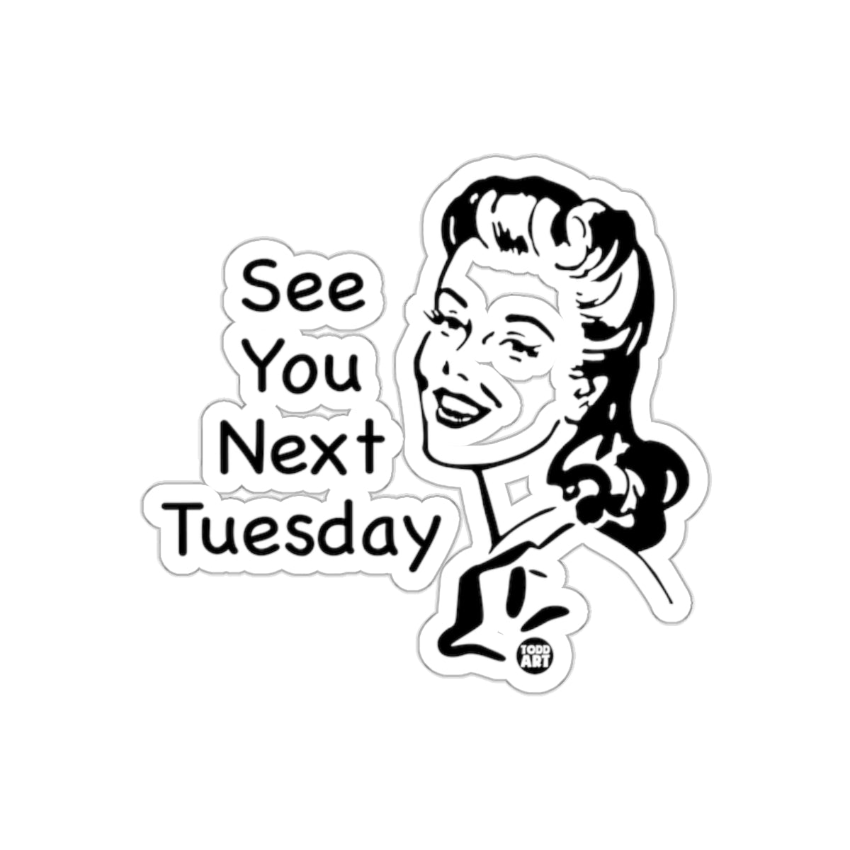 See You Next Tuesday Retro Pinup Style Design sticker