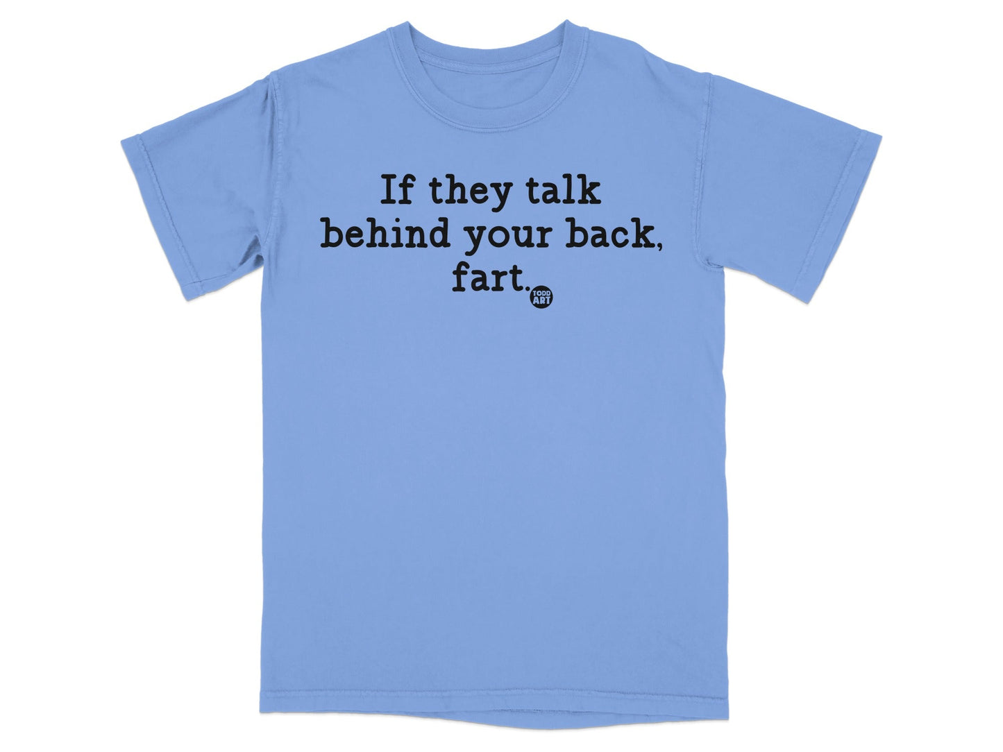 If They Talk Behind Your Back Fart T-shirt product