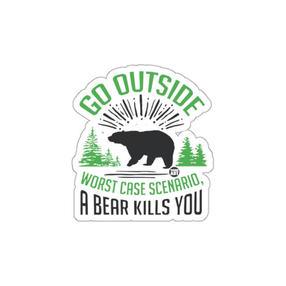 Go Outside Worst Case Scenario A Bear Kills You Sticker