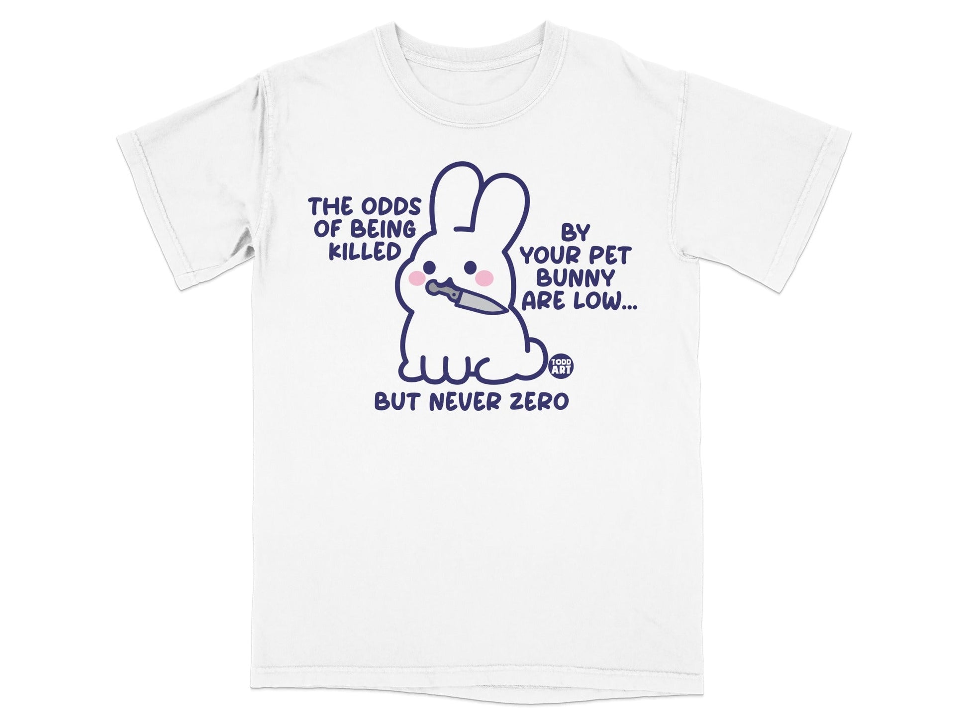 The Odds of Being Killed by Your Pet Bunny Shirt