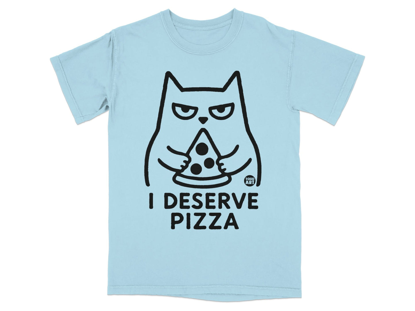 Light blue t-shirt with black cat holding a slice of pizza, saying "I Deserve Pizza".