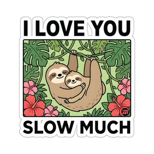 I LOVE YOU SLOW MUCH cute sloths jungle 