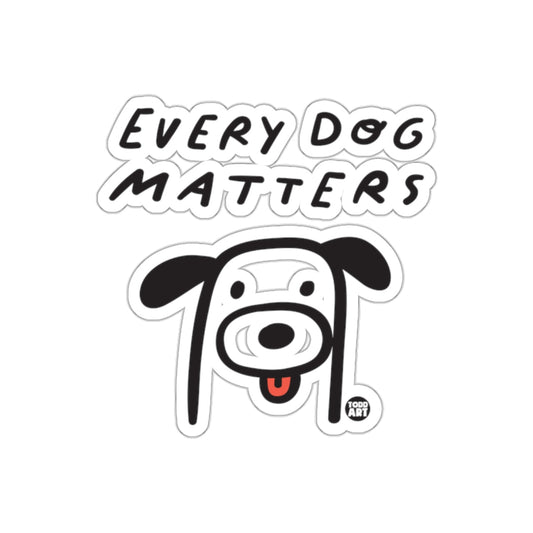 Every Dog Matters Todd Art Sticker for Dog Lovers
