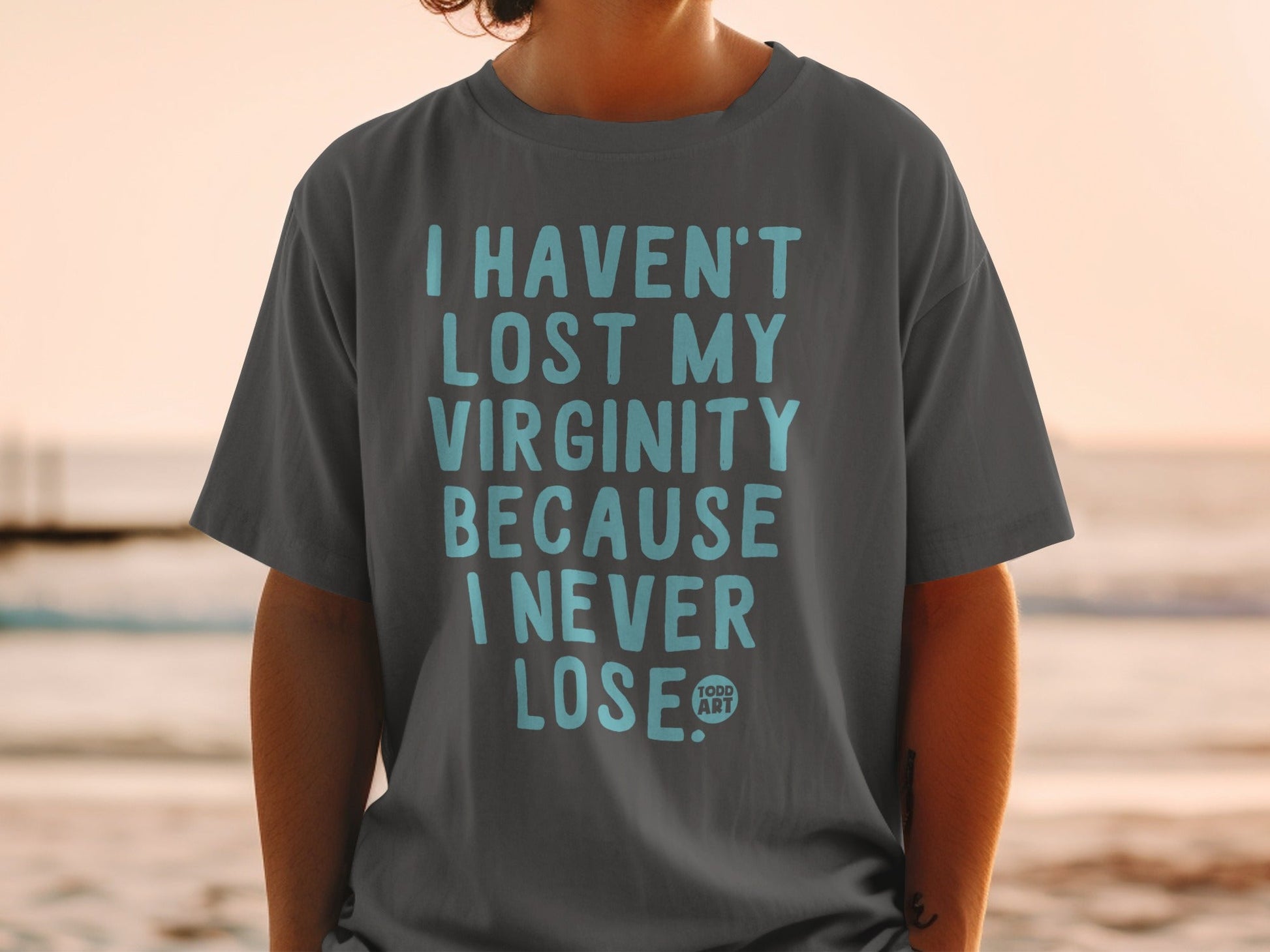 I Haven't Lost My Virginity Because I Never Lose Shirt