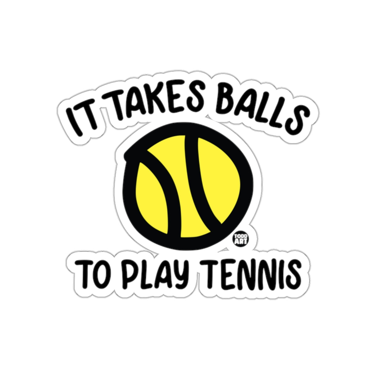 It Takes Balls To Play Tennis Humor Design sticker