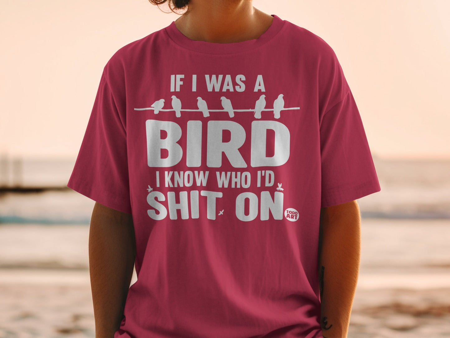 Funny If I Was A Bird Statement Shirt Humorous Gift