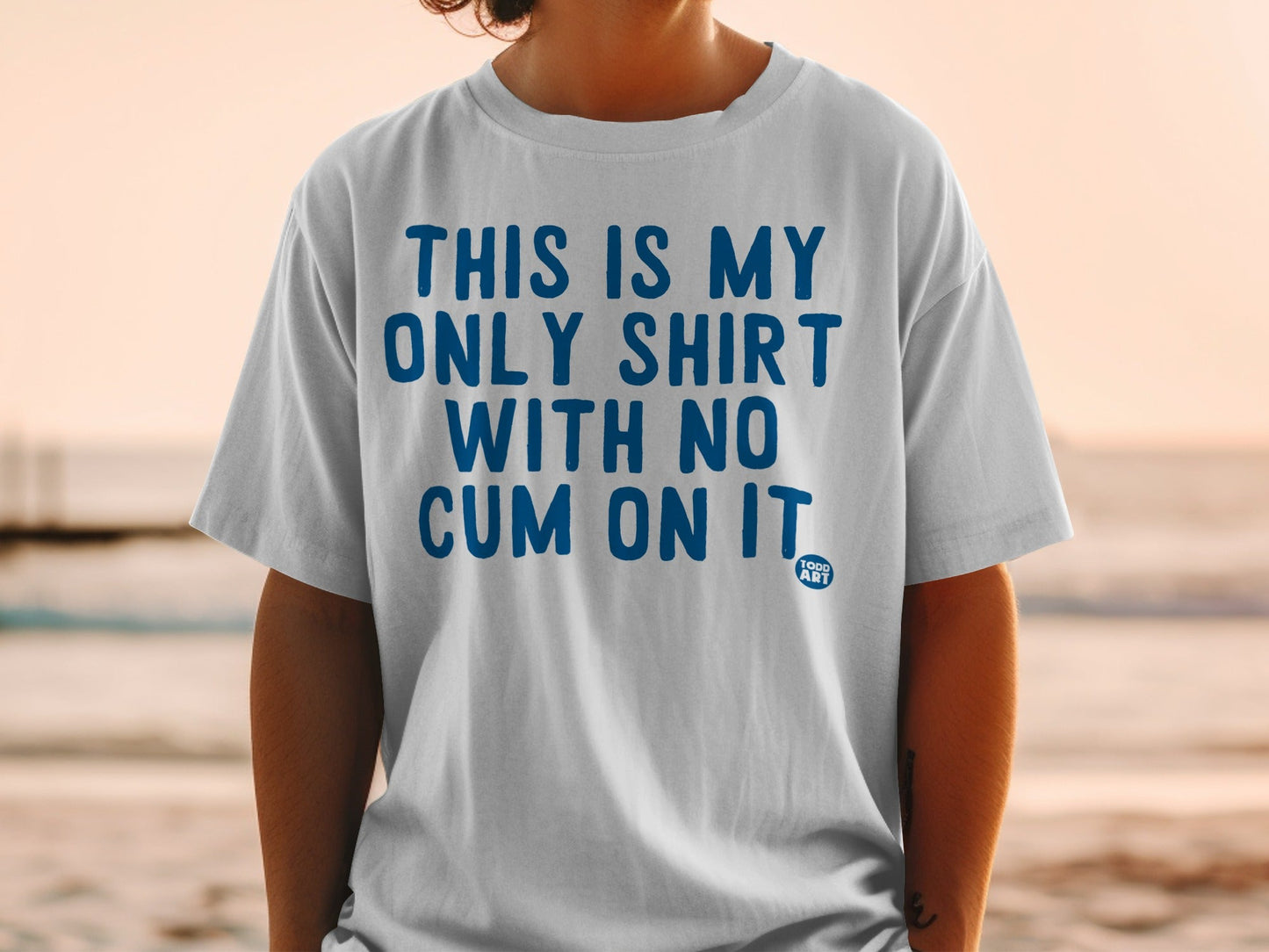 This is My Only Shirt With No Cum On It Shirt