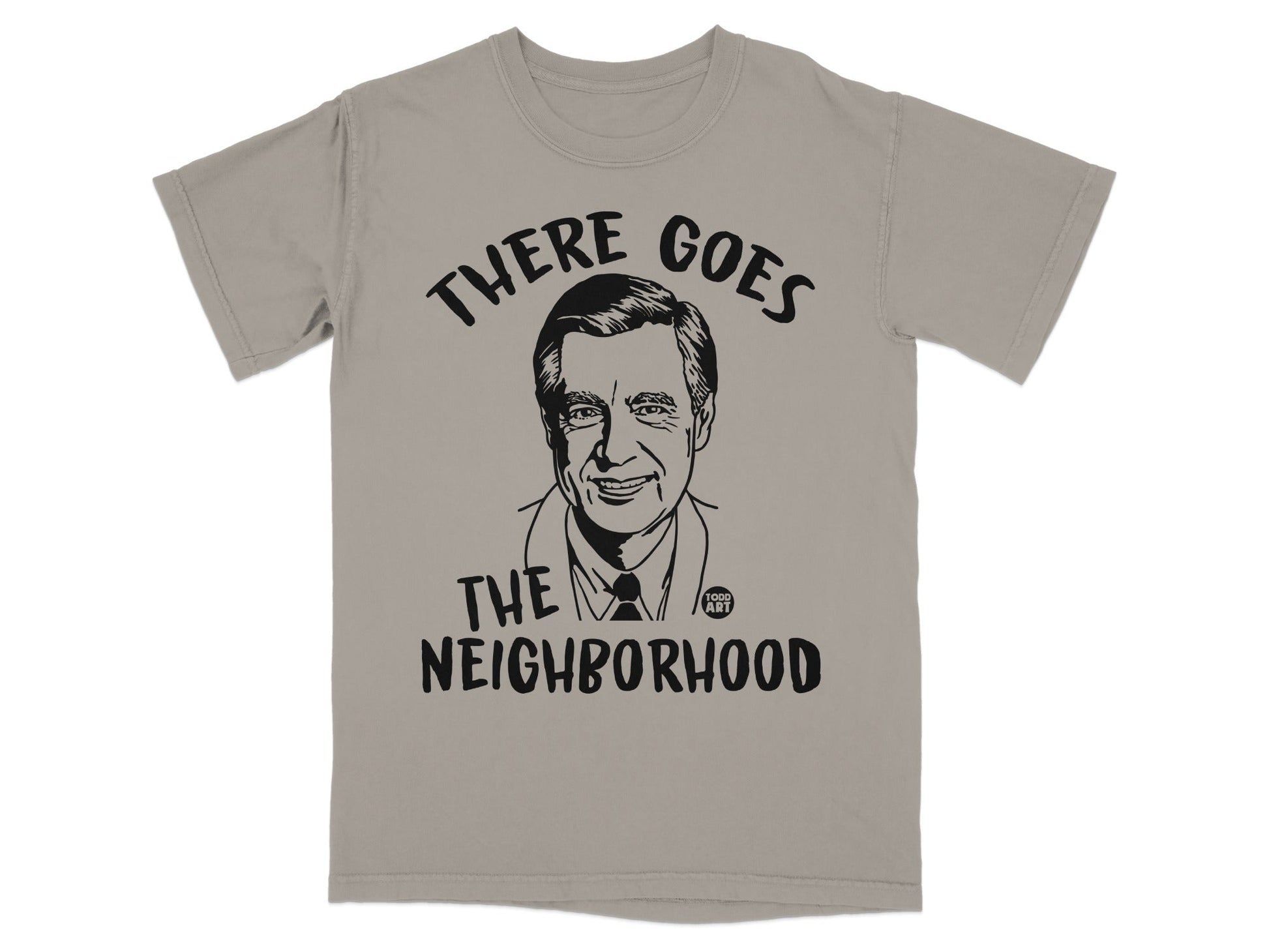 T-shirt with "There Goes the Neighborhood" and a portrait of Fred Rogers.