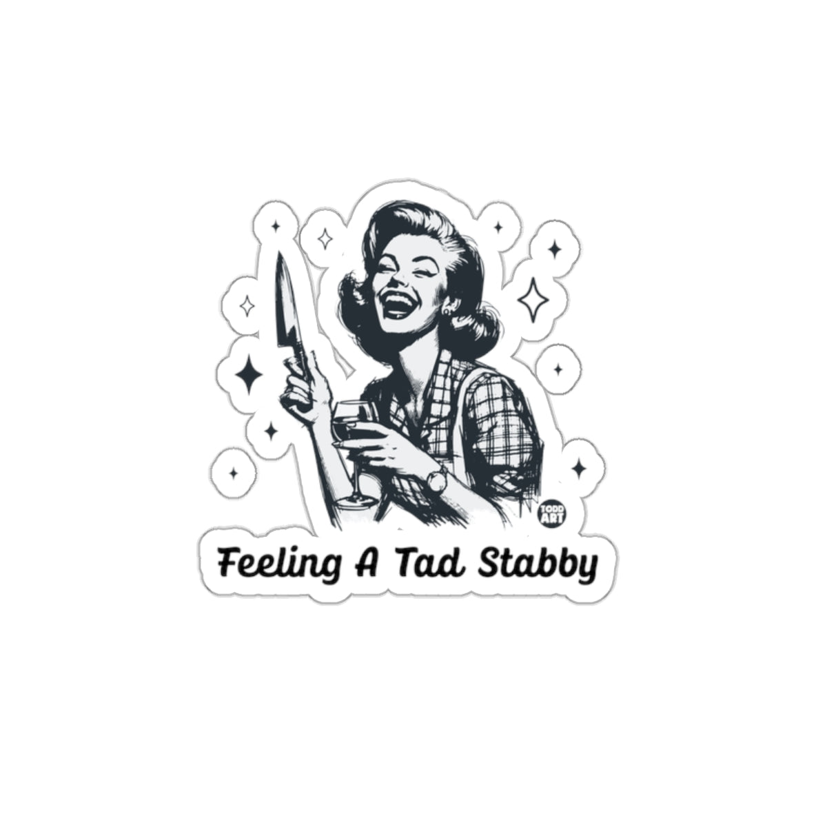 Feeling A Tad Stabby Woman With Wine and Knife sticker
