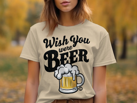 Wish You Were Beer T-Shirt with Fun Beer Graphic Design