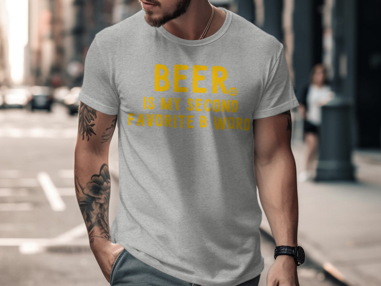 BEER Is My Second Favorite B Word Novelty T-Shirt